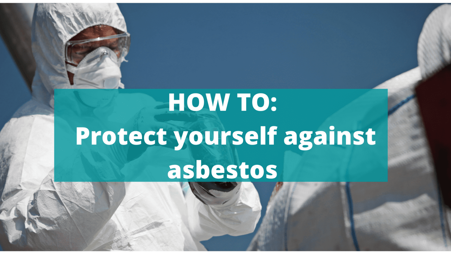 SAFETY GUIDE #2: Protect yourself against asbestos  Smart Asbestos 